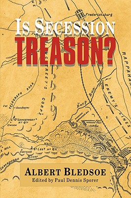 Is Secession Treason? - Albert Bledsoe