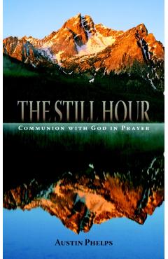 The Still Hour - Austin Phelps