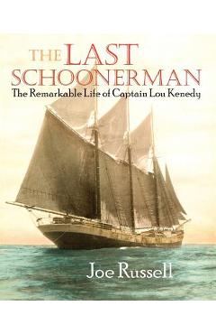 Poza produsului The Last Schoonerman - Joe Russell