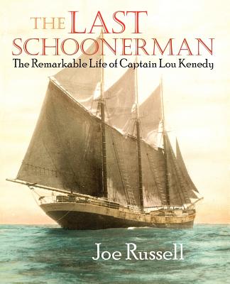 The Last Schoonerman - Joe Russell