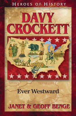 Davy Crockett: Ever Westward - Janet Benge