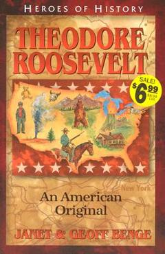Coperta cărții 'Theodore Roosevelt an American Original - Janet Benge'