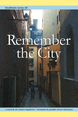 Stockholm Series III: Remember the City - Per Anders Fogelstrom