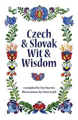 Czech and Slovak Wit and Wisdom - Marj Nejdl