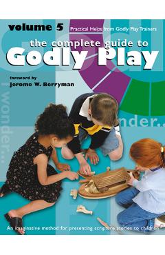 Coperta cărții 'Godly Play Volume 5: Practical Helps from Godly Play Trainers - Jerome W. Berryman'