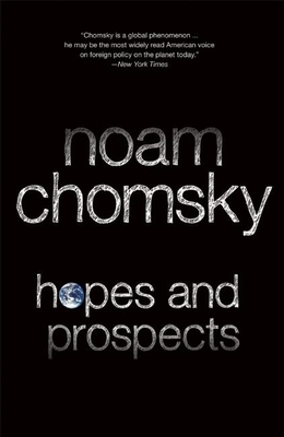 Hopes and Prospects - Noam Chomsky