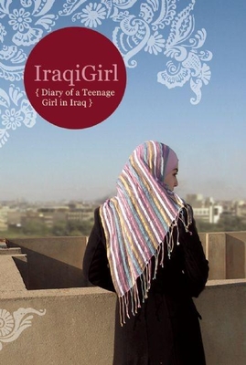 Iraqigirl: Diary of a Teenage Girl in Iraq - Iraqigirl