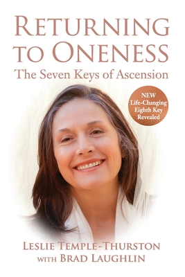 Returning to Oneness: The Seven Keys of Ascension - Leslie Temple-thurston