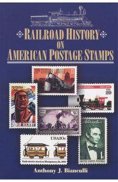 Poza produsului Railroad History on American Postage Stamps - Anthony J. Bianculli