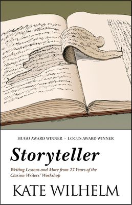 Storyteller: Writing Lessons and More from 27 Years of the Clarion Writers' Workshop - Kate Wilhelm