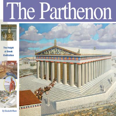 The Parthenon: The Height of Greek Civilization - Elizabeth Mann