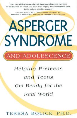 Asperger Syndrome and Adolescence: Helping Preteens and Teens Get Ready for the Real World - Teresa Bolick
