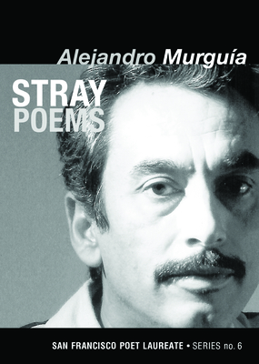 Stray Poems - Alejandro Murguía