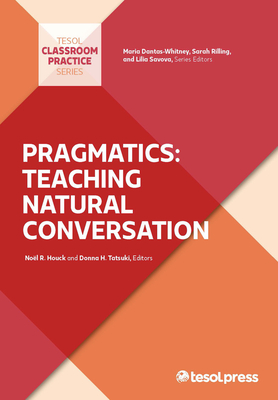 Pragmatics: Teaching Natural Conversation - Noel R. Houck