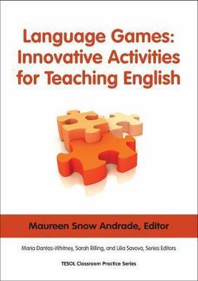 Language Games: Innovative Activities for Teaching English - Maureen Snow Andrade