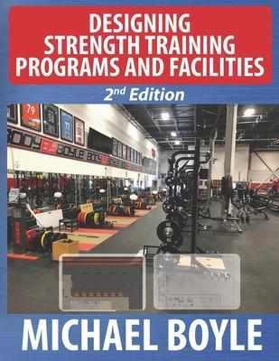 Designing Strength Training Programs and Facilities, 2nd Edition - Dan John