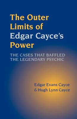 The Outer Limits of Edgar Cayce's Power - Edgar Evans Cayce