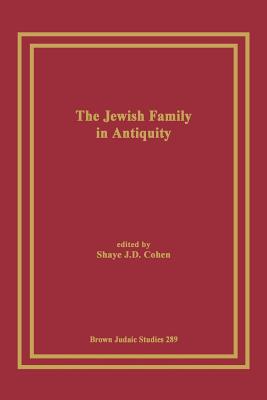 The Jewish Family in Antiquity - Shaye J. D. Cohen