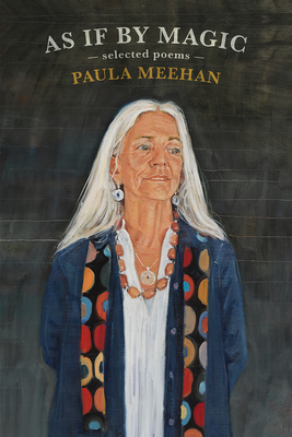 As If by Magic: Selected Poems - Paula Meehan