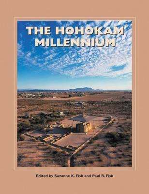 The Hohokam Millennium - Suzanne K. Fish