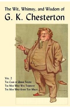 Poza produsului The Wit, Whimsy, and Wisdom of G. K. Chesterton, Volume 2: The Club of Queer Trades, the Man Who Was Thursday, the Man Who Knew Too Much - G. K. Chesterton