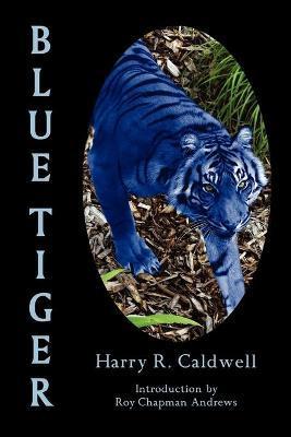 Blue Tiger - Harry R. Caldwell