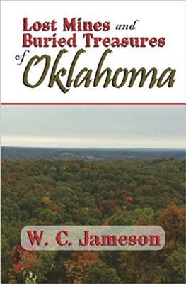 Lost Mines and Buried Treasures of Oklahoma - W. C. Jameson