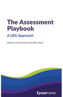 The Assessment Playbook: A UDL Approach - Amanda Bastoni