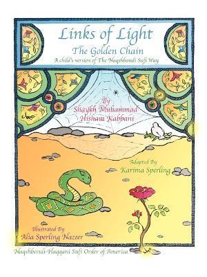 Links of Light: The Golden Chain - Shaykh Muhammad Hisham Kabbani
