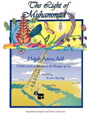 The Light of Muhammad - Hajjah Amina Adil