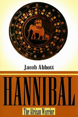 Hannibal: The African Warrior - Jacob Abbott