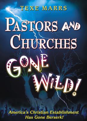 Coperta cărții 'Pastors and Churches Gone Wild - Texe W. Marrs'