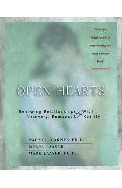 Coperta cărții 'Open Hearts: Renewing Relationships with Recovery, Romance & Reality - Patrick Carnes'