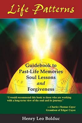 Life Patterns: Soul Lessons & Forgiveness - Henry Leo Bolduc