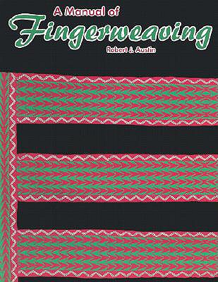 A Manual of Fingerweaving - Robert J. Austin