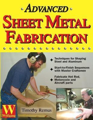Advanced Sheet Metal Fabrication - Timothy Remus