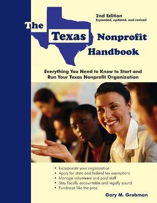 The Texas Nonprofit Handbook: Everything You Need to Know to Start and Run Your Texas Nonprofit Organization - Gary M. Grobman