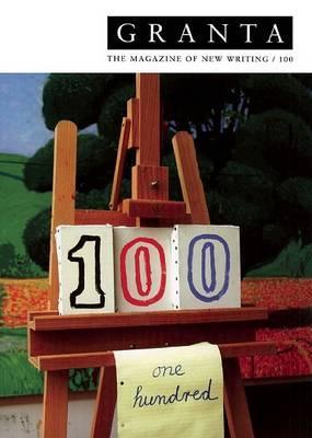 Granta 100: The Magazine of New Writing - William Boyd