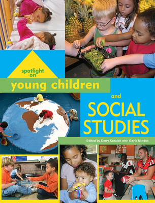 Spotlight on Young Children and Social Studies - Derry Koralek