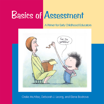 Basics of Assessment: A Primer for Early Childhood Professionals - Oralie Mcafee