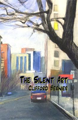 The Silent Art - Clifford Bernier