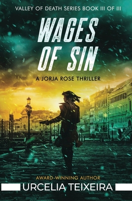 Wages of Sin: A Jorja Rose Christian Suspense Thriller - Urcelia Teixeira