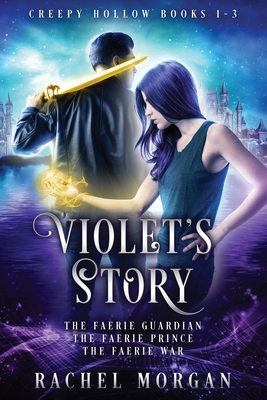 Violet's Story (Creepy Hollow Books 1, 2 & 3) - Rachel Morgan