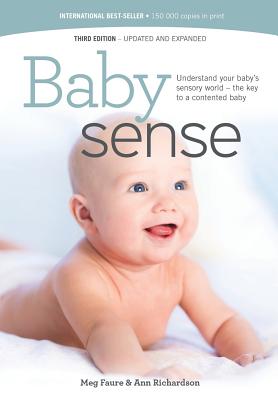 Baby sense: Understand your baby's sensory world - the key to a contented baby - Megan Faure
