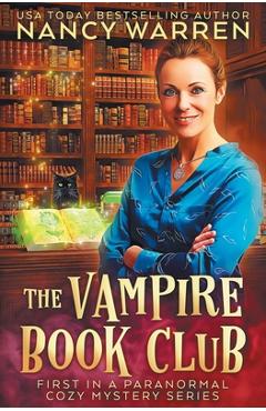 Poza produsului The Vampire Book Club: A Paranormal Women's Fiction Cozy Mystery - Nancy Warren