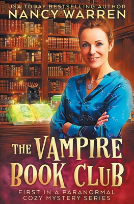 The Vampire Book Club: A Paranormal Women's Fiction Cozy Mystery - Nancy Warren