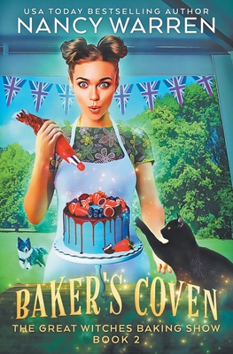 Baker's Coven: The Great Witches Baking Show - Nancy Warren