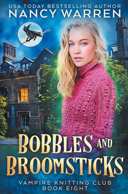 Bobbles and Broomsticks: A paranormal cozy mystery - Nancy Warren