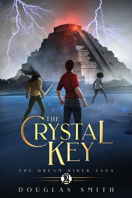 The Crystal Key: The Dream Rider Saga, Book 2 - Douglas Smith