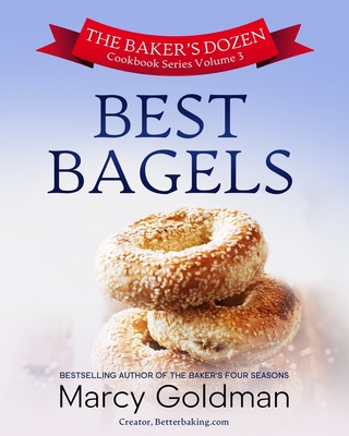 The Baker's Dozen Volume Three Best Bagels - Marcy Goldman